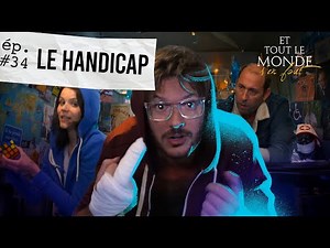 Et tout le monde s'en fout #34 - Le handicap -