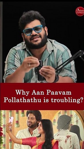 Why Aan Paavam Pollathathu is troubling? | Rio Raj | Malavika Manoj | Kalaiarasan | #cinemaexpress