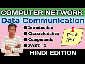 Data Communication and Computer Network Playlist Introduction | Characteristics | Components | DCN-1