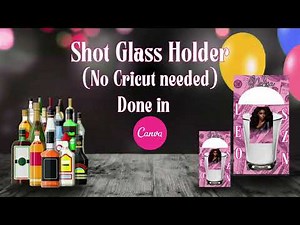 Shot Glass Tutorial and Template/ No Cricut Needed