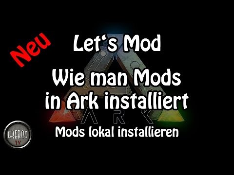 Ark: Survival Evolved - Wie man Mods in Ark auf PC installiert (Singleplayer) (deutsch) (Tutorial)
