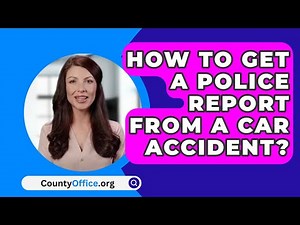 How To Get A Police Report From A Car Accident? - CountyOffice.org