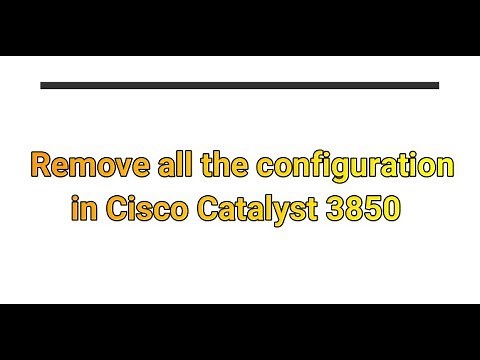 How to remove all the configuration in Cisco Catalyst 3850