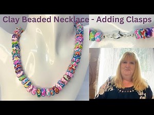 Clay Beaded Necklace. Adding Lobster Clasp and Jump Rings. Beginner