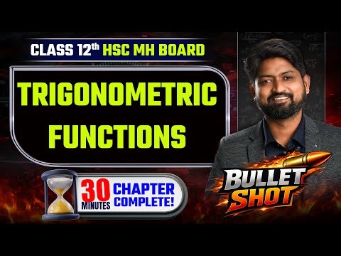 Trigonometric Functions in 30 Minutes | HSC Board Class 12 Maths | Bullet Shot | #hsc2026