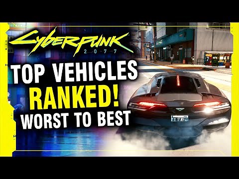 The Top Cyberpunk 2077 Vehicles RANKED From Worst to Best