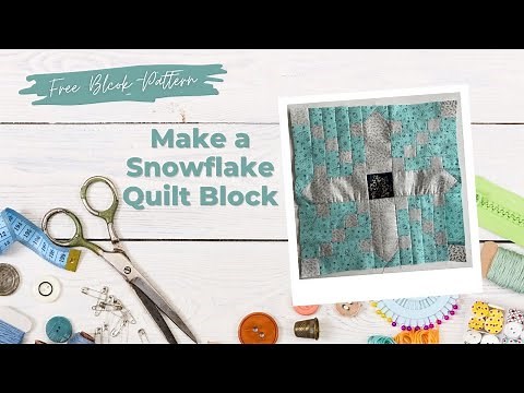 How to Sew a Snowflake Quilt Block using a Free Pattern