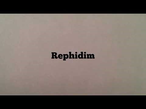 How do I say...Rephidim?
