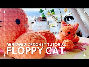 How to Crochet Floppy Cat Plushie | Beginner Friendly Crochet Tutorial