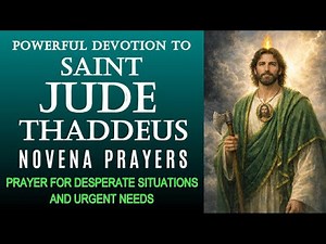 POWERFUL DEVOTION TO SAINT JUDE THADDHEUS NOVENA - PRAYER FOR DESPERATE SITUATIONS & URGENT NEEDS