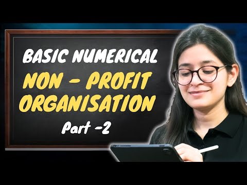 Basic Numerical Of Non Profit Organization | Income & Expenditure Account | Balance Sheet | Part 2
