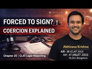 Chapter 25 | Coercion Explained | Free Consent in Contract Law | CLAT Legal Reasoning
