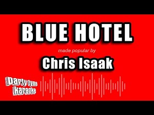 Chris Isaak - Blue Hotel (Karaoke Version)