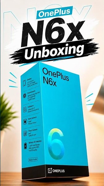 OnePlus N6x Unboxing