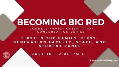 Becoming Big Red: Cornell Family Orientation Conversation Series | First in the Family: First-Generation Faculty, Staff, and Student Panel