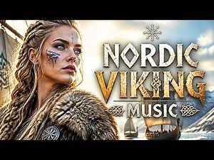 Nordic Viking Music 🛡️ Powerful Warrior Songs & Battle Music ⚔️ Epic Celtic & Medieval Music