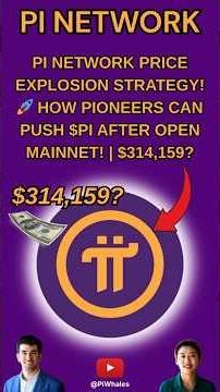 PI NETWORK PRICE EXPLOSION STRATEGY! | How Pioneers Can Push $PI After Open Mainnet! | $314,159 ?
