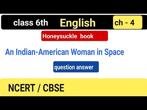 An Indian-American Woman in Space: Kalpana Chawla | Class 6 English Chapter 4 | Questions