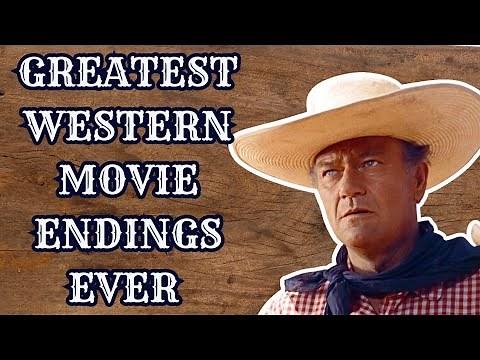 GREATEST WESTERN MOVIE ENDINGS