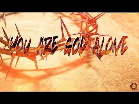 YOU ARE GOD ALONE - KARAOKE