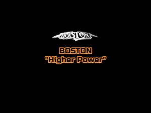 Boston - "Higher Power" HQ/With Onscreen Lyrics!