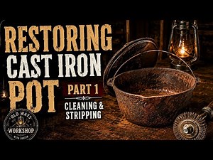 Cast Iron Restoration Part 1 | Removing Rust & Old Seasoning | How to Strip & Clean Cast Iron