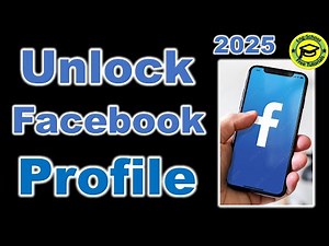 How To Unlock Your Facebook Profile 2025