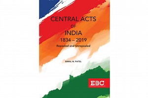 Central Acts of India (1834-2019) Repealed and Unrepealed -- Know and Understand the history of -- law-making of India!