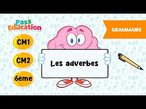 Les adverbes - CM1, CM2 et 6ème - Leçon, Exercices, Evaluations