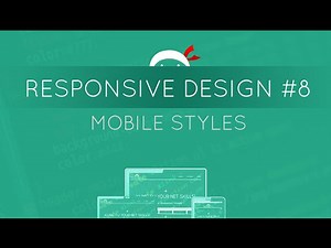 Responsive Web Design Tutorial #8 - Mobile Styles