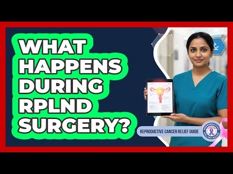 What Happens During RPLND Surgery?