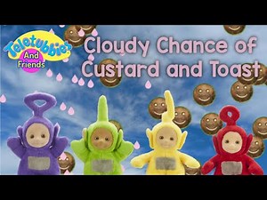 Teletubbies and Friends Segment: Cloudy Chance of Custard and Toast + Magical Event: Three Ships