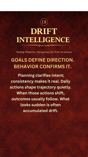 Goals are statements. Behavior is evidence. Watch the drift.
