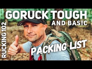 Rucking 102: GORUCK TOUGH & BASIC // GEAR LIST and RUCKER Packing
