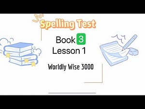 Spelling Test - Wordly Wise 3000 Book 3 Lesson 1