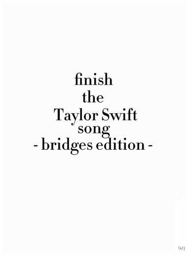 Finish the Lyrics: Taylor Swift Bridges Challenge