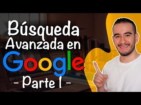 🔍 BÚSQUEDA AVANZADA con GOOGLE - PRIMERA PARTE - APRENDER A INVESTIGAR