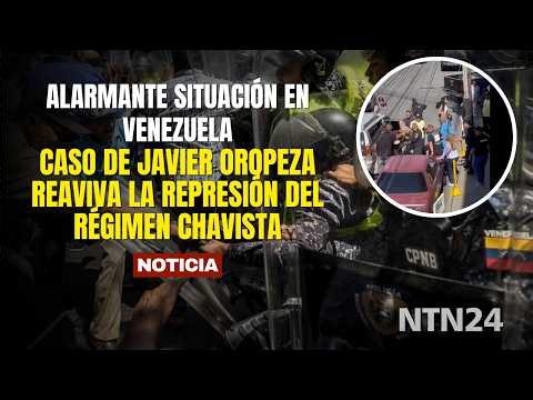 ALARMANTE SITUACIÓN EN VENEZUELA: caso de Javier Oropeza reaviva la represión del régimen chavista