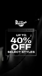 Black Friday is here. Get up to 40% off select styles—but don’t wait, this offer won’t last long. | Dr. Martens
