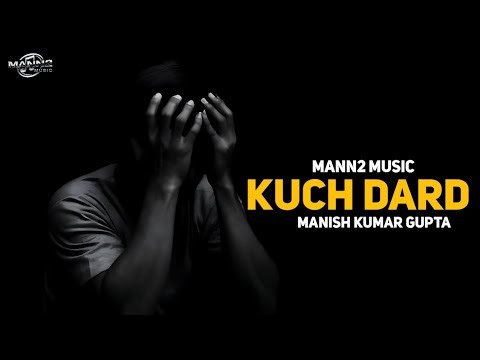 Kuch Dard - Manish Kumar Gupta | Rap Song | Mann2 Music |