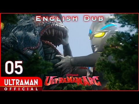 ULTRAMAN ARC Episode 05 "Ocean on the Mountain Ridge" -Official- [English Dubbed]
