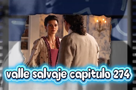 Valle salvaje capitulo 274 Disfruta del capítulo completo en este enlace 👇 https://rumble.com/c/c-7802228 #vallesalvajeoficial #vallesalvaje2025 #ValleSalvaje #renacerenelvalle #naturalezaysuspenso #dramaenelvalle #serievallesalvaje #PasiónYSecretos #valledeemociones #secretosdelvalle | Valle Salvaje