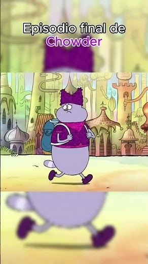 Episodio final | Chowder