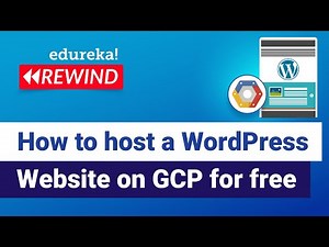 How to host a wordpress website on GCP for free | GCP Training | Edureka | GCP Rewind - 4