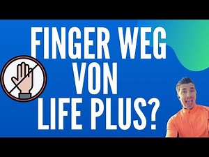 Finger weg von Life Plus? Was dir niemand sagt ...