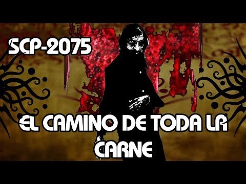 SCP-2075: El camino de toda la carne (Español Latino)