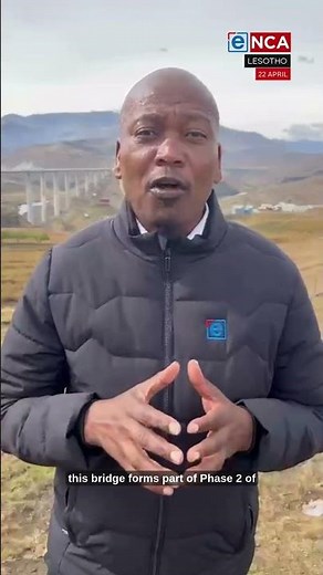 Senqu Bridge in Mokhotlong, Lesotho, set to officially open