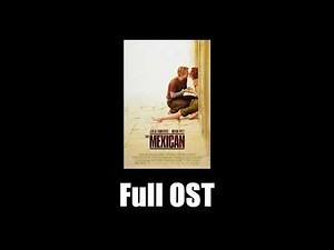 The Mexican (2001) - Full Official Soundtrack (Rev. 1)