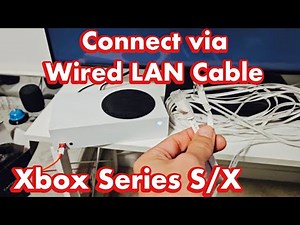 Xbox Series X/S: How to Connect via Wired LAN Cable (Ethernet Cable)