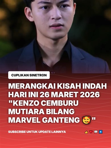 MERANGKAI KISAH INDAH HARI INI 26 MARET 2026